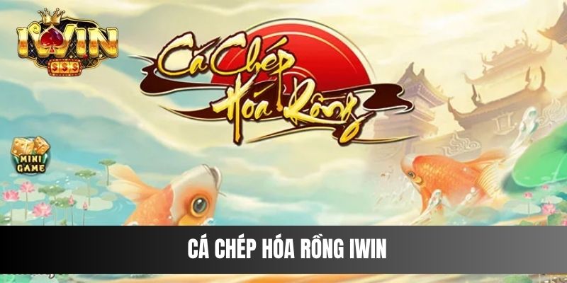 Cá Chép Hóa Rồng IWIN - Chinh Phục Siêu Phẩm Đẳng Cấp Nhất