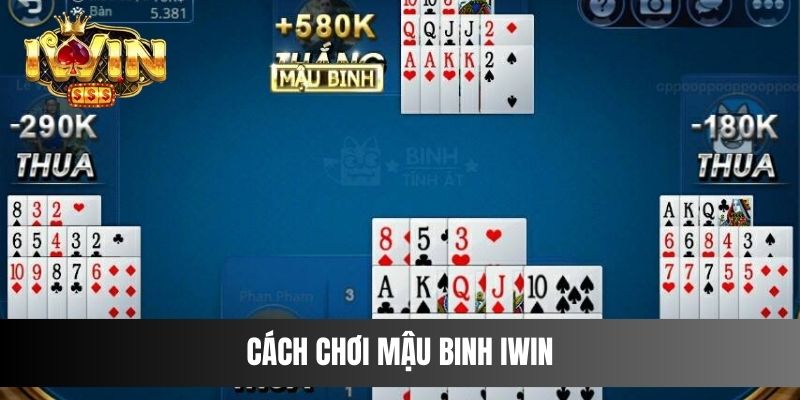 Cách chơi Mậu Binh IWIN