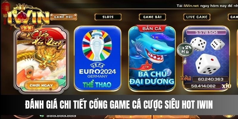 Đánh giá chi tiết cổng game cá cược siêu hot IWIN