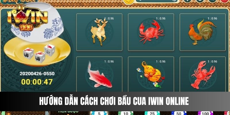 Hướng dẫn cách chơi Bầu Cua IWIN online 