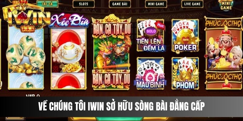 Về chúng tôi IWIN sở hữu sòng bài đẳng cấp