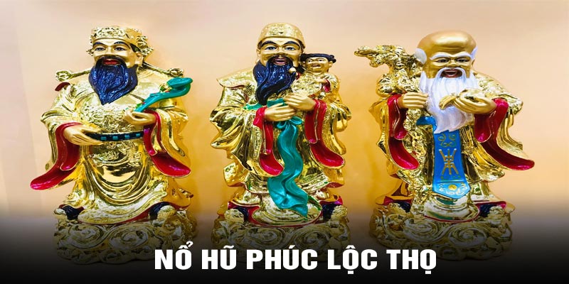 Thông tin giới thiệu trò chơi slot Phúc Lộc Thọ tại nhà cái